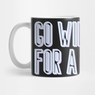 Go Wild for a While Mug